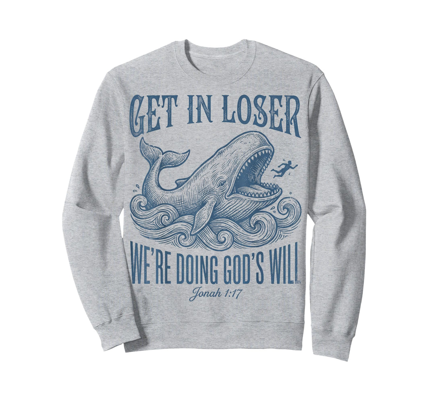 Biblical Get in Loser We're Doing God's Will Jonah Verse T-Shirt