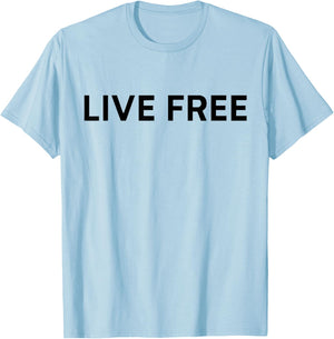 Live Free Christian Conservative Black and White Quote T-Shirt - T-Shirt | Light Blue