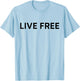 Live Free Christian Conservative Black and White Quote T-Shirt - T-Shirt | Light Blue