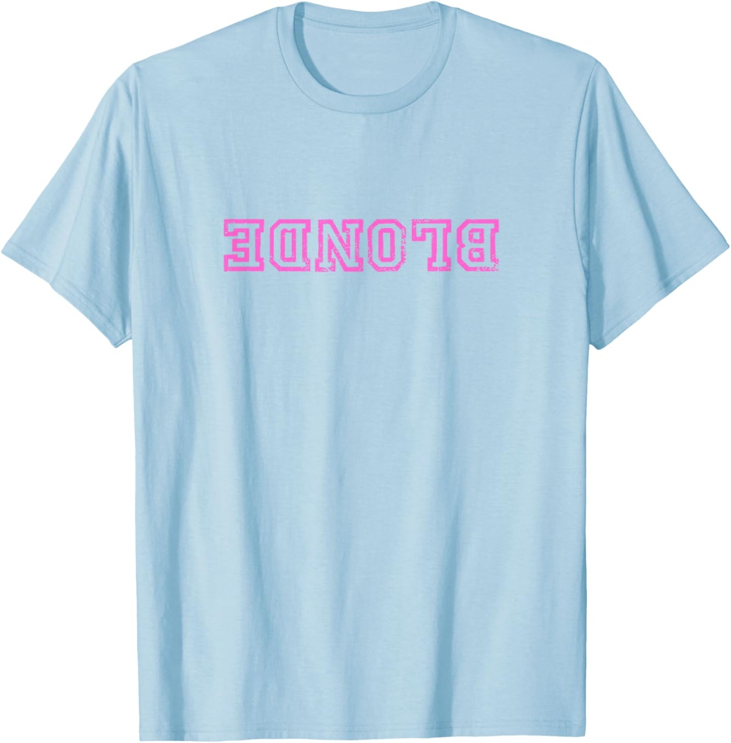 Dumb Blonde Smart Funny Saying Sarcastic Blonde Women Color T-Shirt - T-Shirt | Light Blue