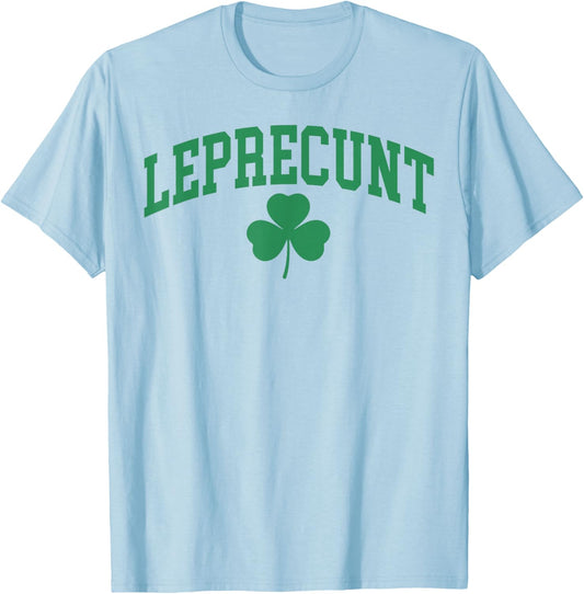 Leprecunt Funny Irish Shamrock Patrick's Day Men Women T-Shirt - T-Shirt | Light Blue