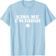 Kiss Me I'm Irish Shirt Women Men Kids Funny St Patricks Day T-Shirt - T-Shirt | Light Blue