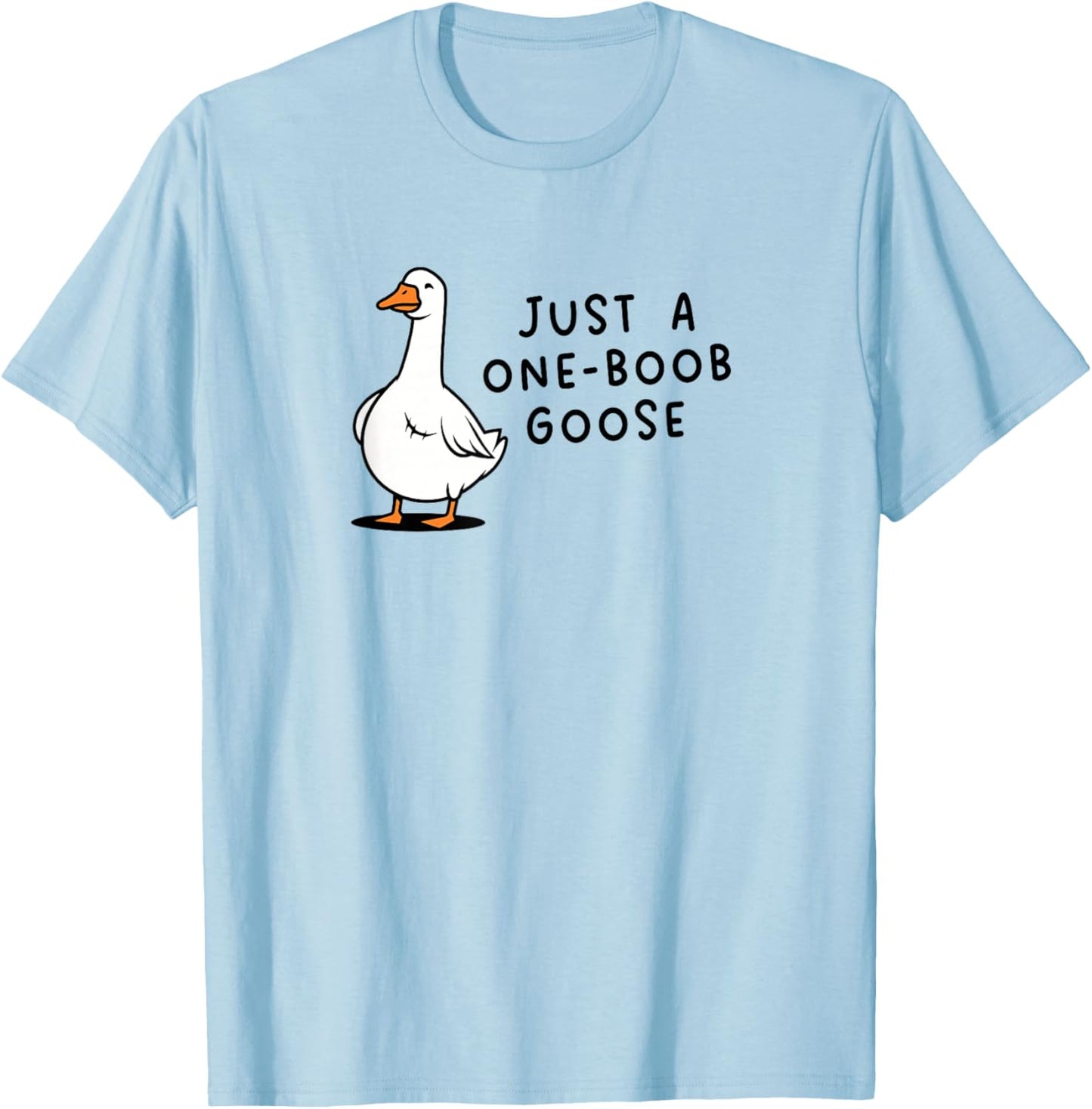 Funny Mastectomy Just a One-Boob Goose Surgery Recovery T-Shirt - T-Shirt | Light Blue
