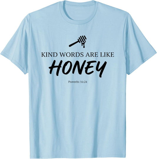 Kind Words are Like Honey Proverbs 16:24 Christian Teacher T-Shirt - T-Shirt | Light Blue