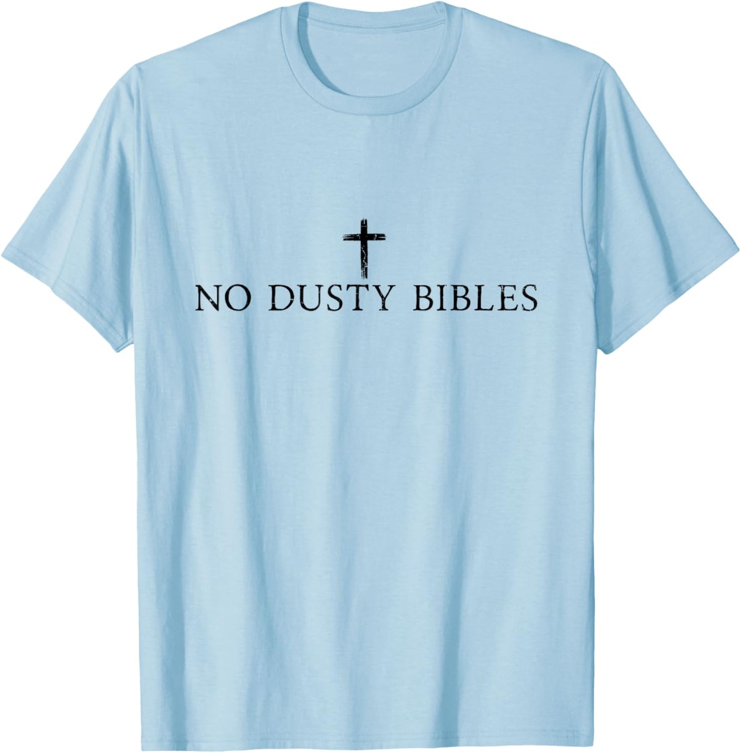 No Dusty Bibles, Jesus, Christian T-Shirt - T-Shirt | Light Blue