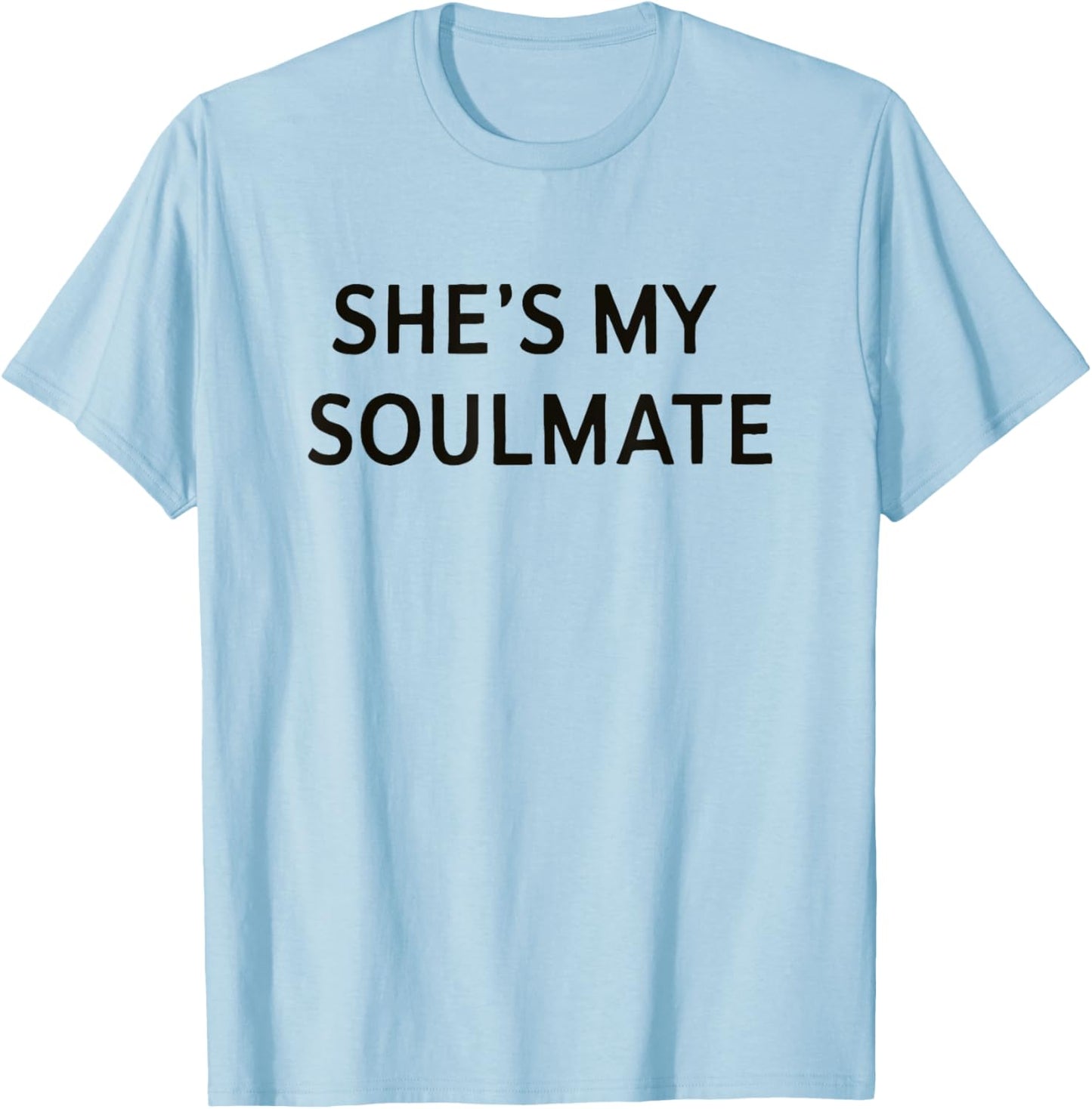 SHES My Soulmate | Funny Couples Matching Couple T-Shirt - T-Shirt | Light Blue