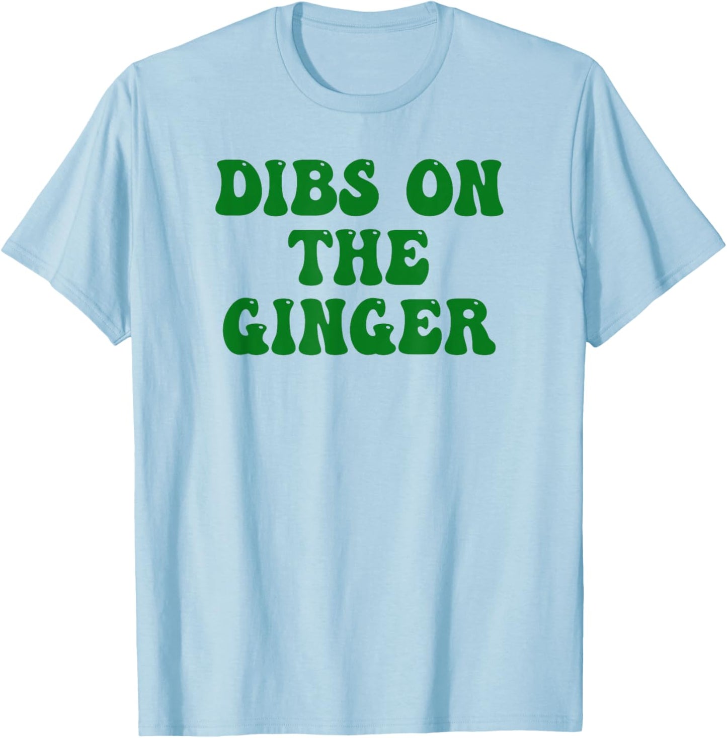 Dibs On The Ginger St Patrick's Day Irish Gingers Redhead T-Shirt - T-Shirt | Light Blue