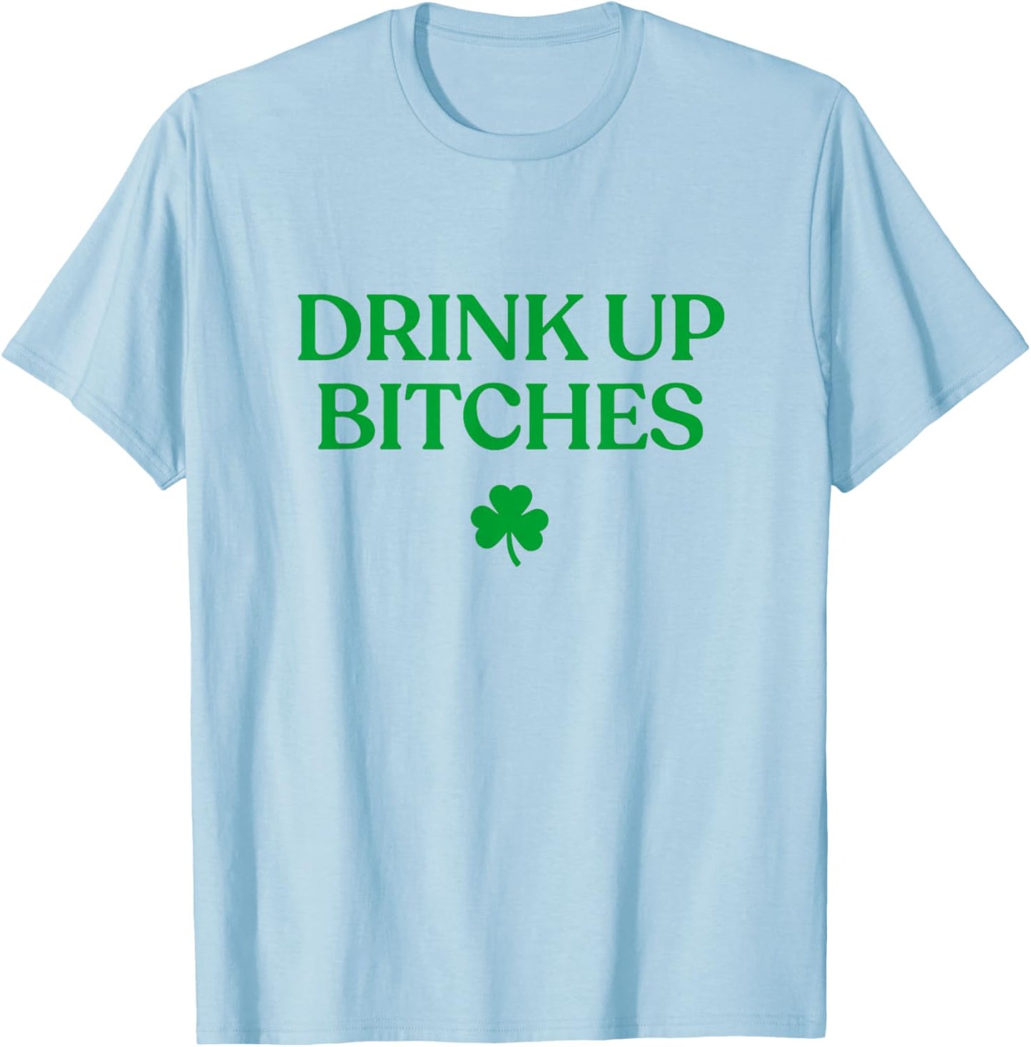 Shirt Funny St Patricks Day Drinking T-Shirt - T-Shirt | Light Blue