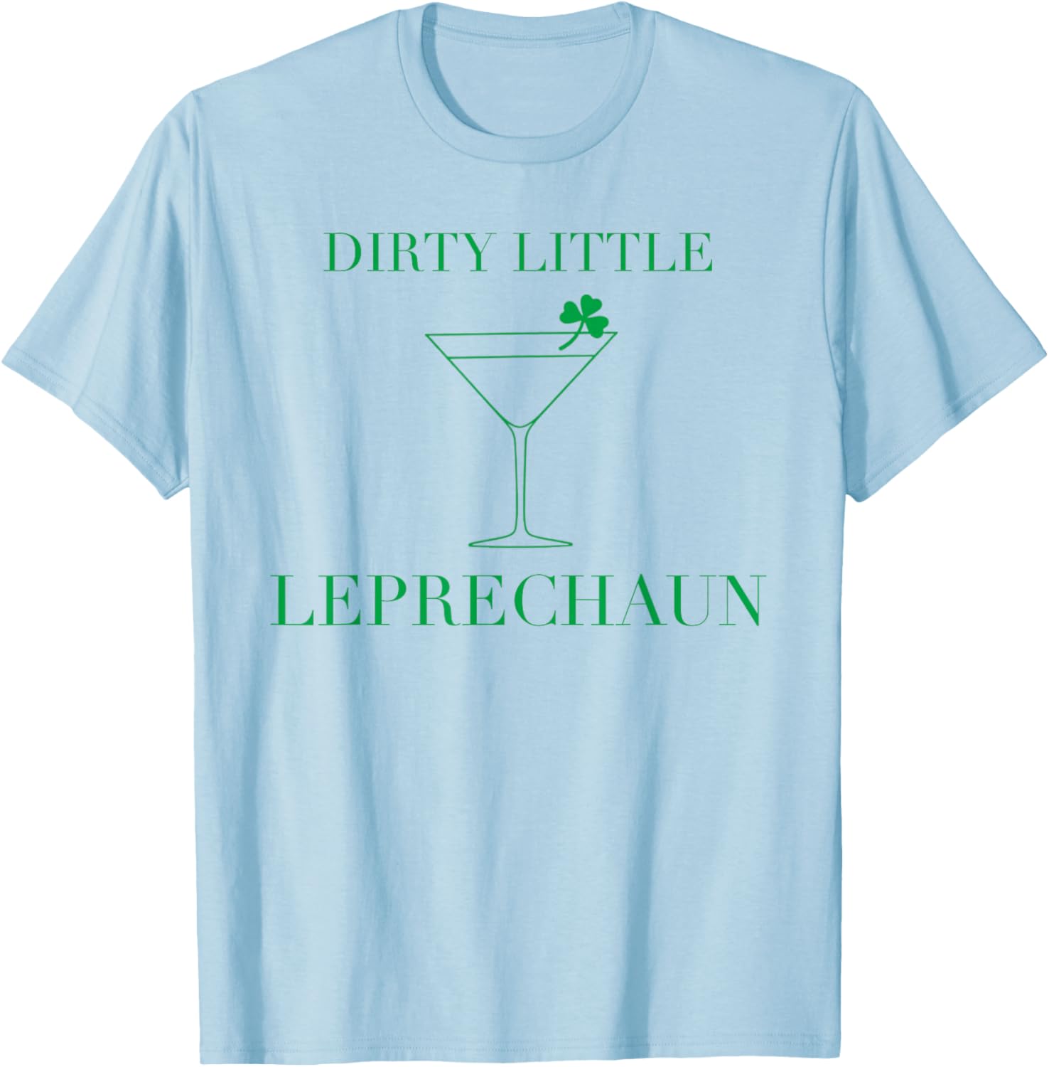 Funny Martini Dirty Little Leprechaun Adult St Patricks T-Shirt - T-Shirt | Light Blue