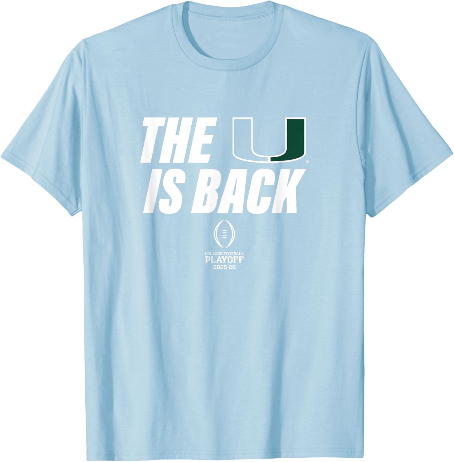 Miami 2025-26 College Football Playoff U is Back (Orange) T-Shirt - T-Shirt | Light Blue