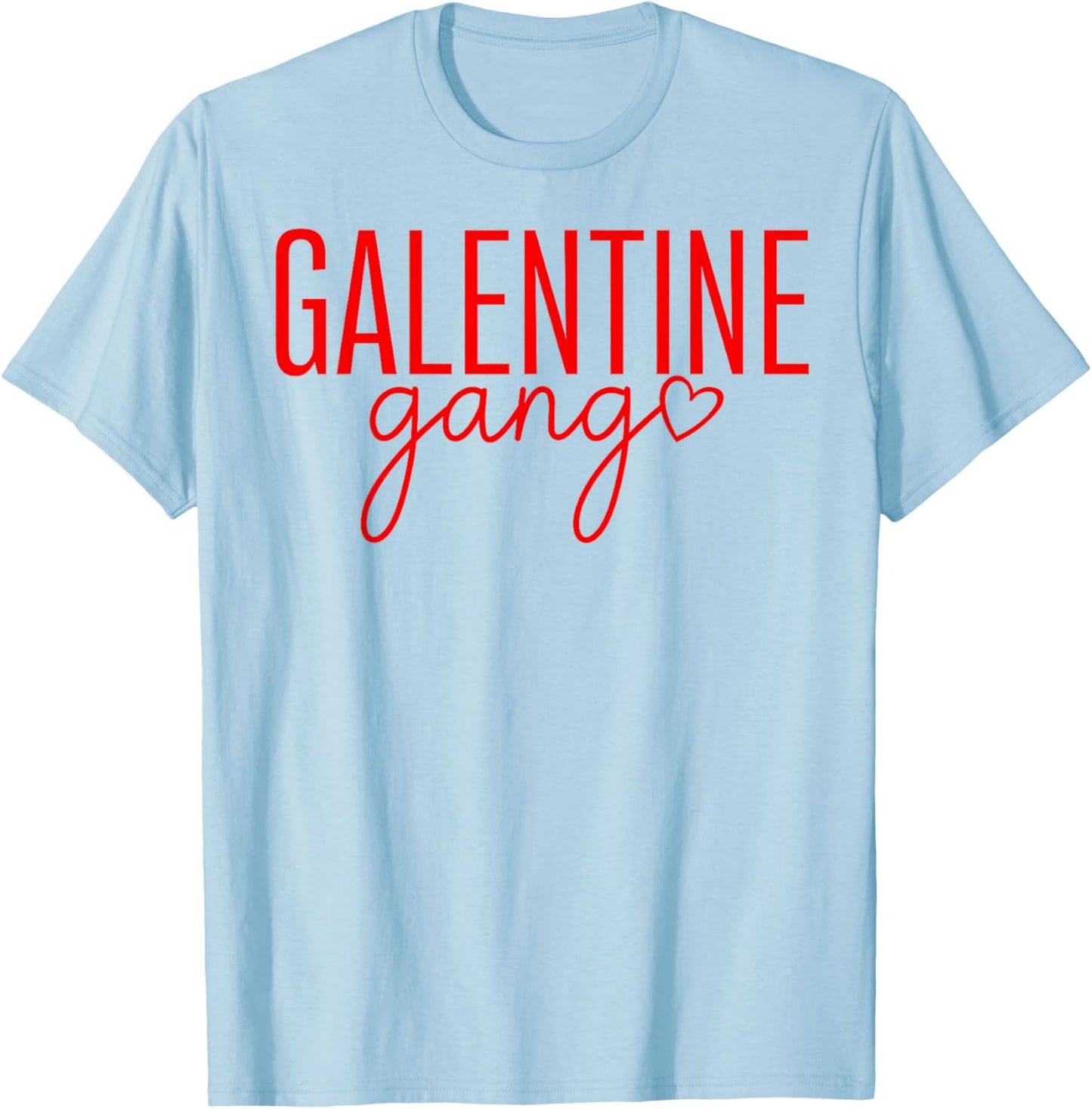 Galentine Gang Valentines Galentines Matching Friends T-Shirt - T-Shirt | Light Blue