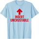 Insert Uncrustable Funny Foodie Humor T-Shirt - T-Shirt | Light Blue