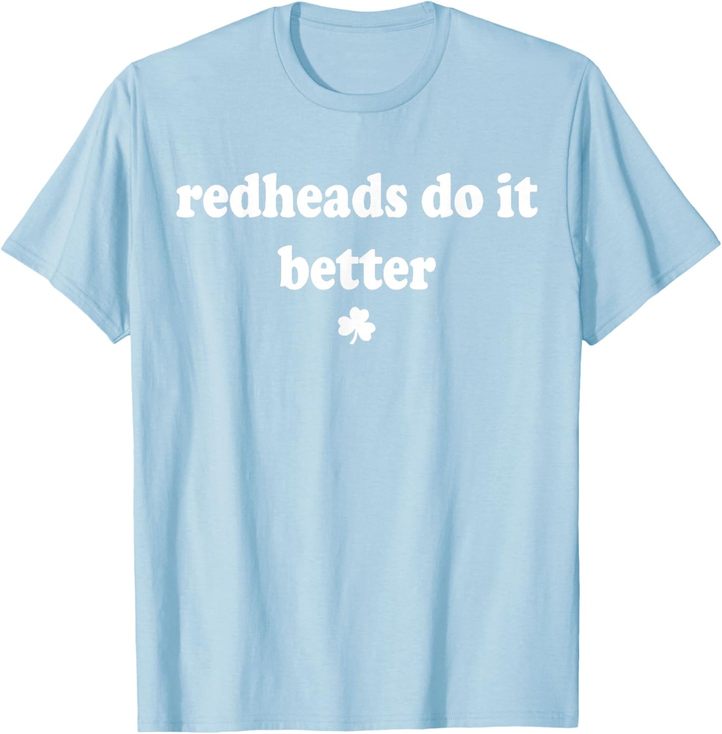 Redheads Do It Better St Patrick's Day Dibs on The Redheads T-Shirt - T-Shirt | Light Blue