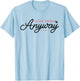Love Them Anyway Matthew 5:44 Christian Faith T-Shirt - T-Shirt | Light Blue