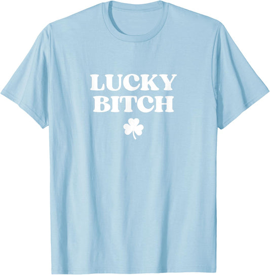 Lucky Bitch Shirt Funny St Patricks Day Funny Irish Girl T-Shirt - T-Shirt | Light Blue