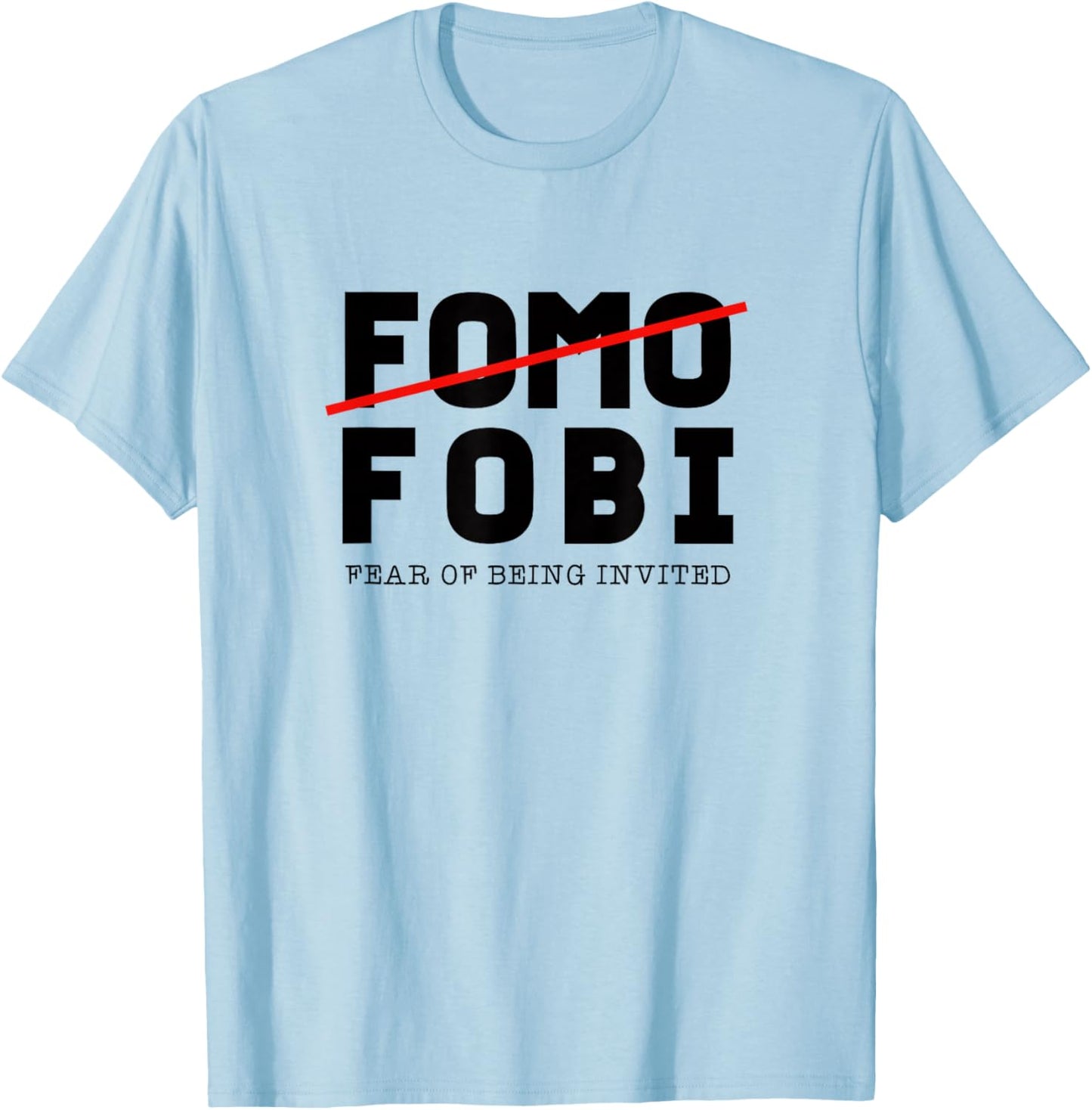 Funny No FOMO - FOBI Introvert Men Women T-Shirt - T-Shirt | Light Blue