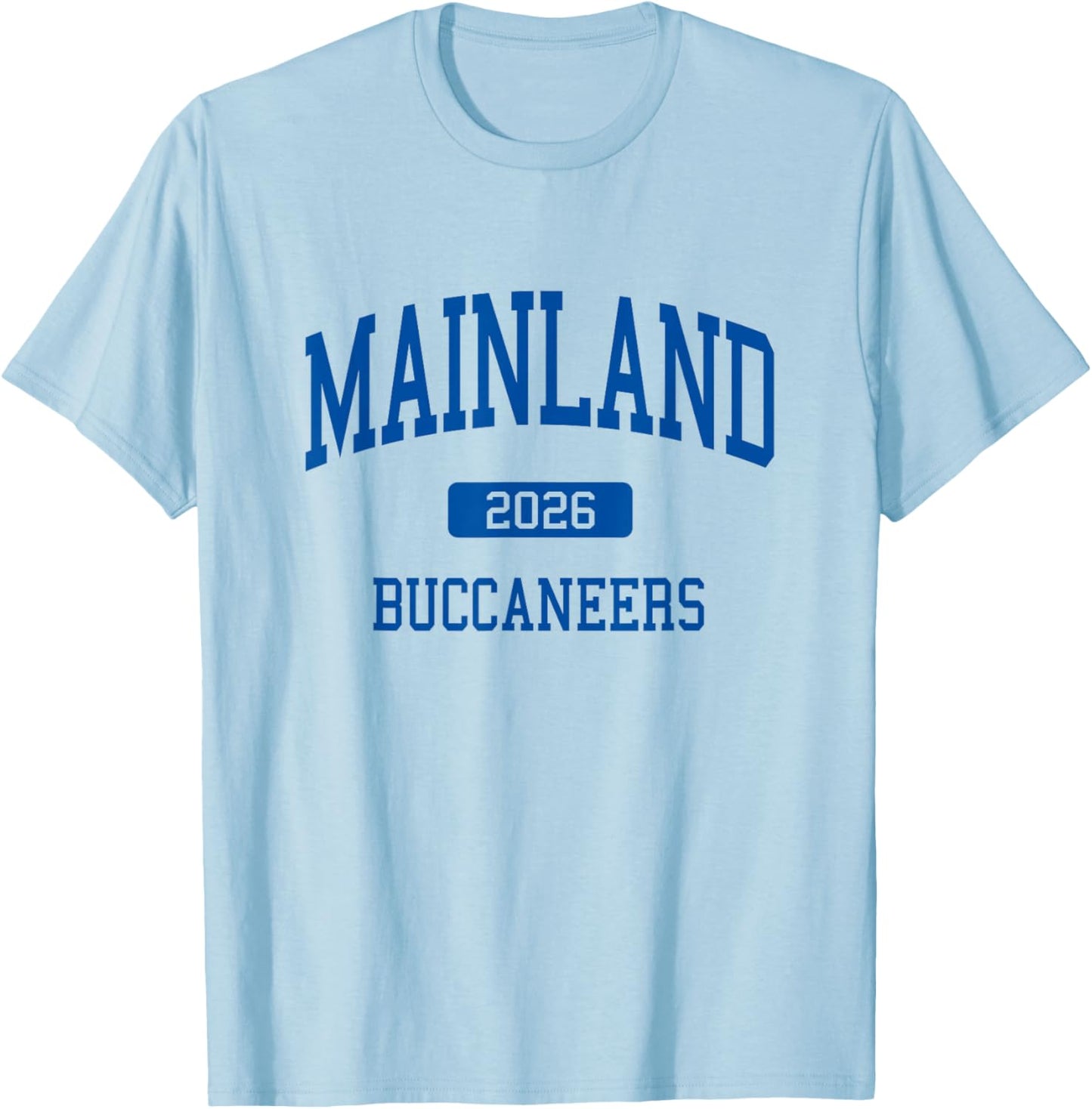 Mainland High School Class of 2026 Daytona Beach FL T-Shirt - T-Shirt | Light Blue
