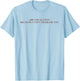 are You Gluten Because I Can't Tolerate You Funny Saying T-Shirt - T-Shirt | Light Blue