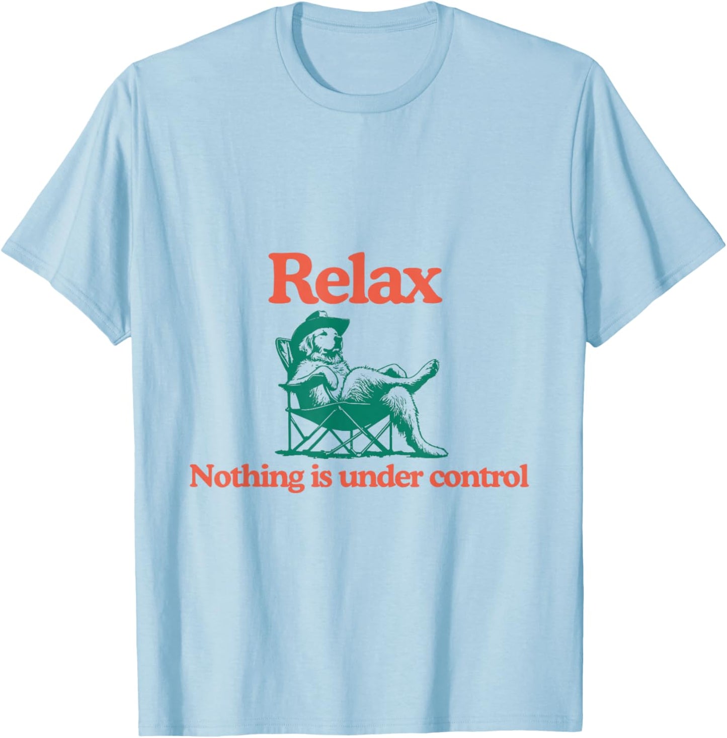 Relax Nothing is Under Control Funny Dog T-Shirt - T-Shirt | Light Blue