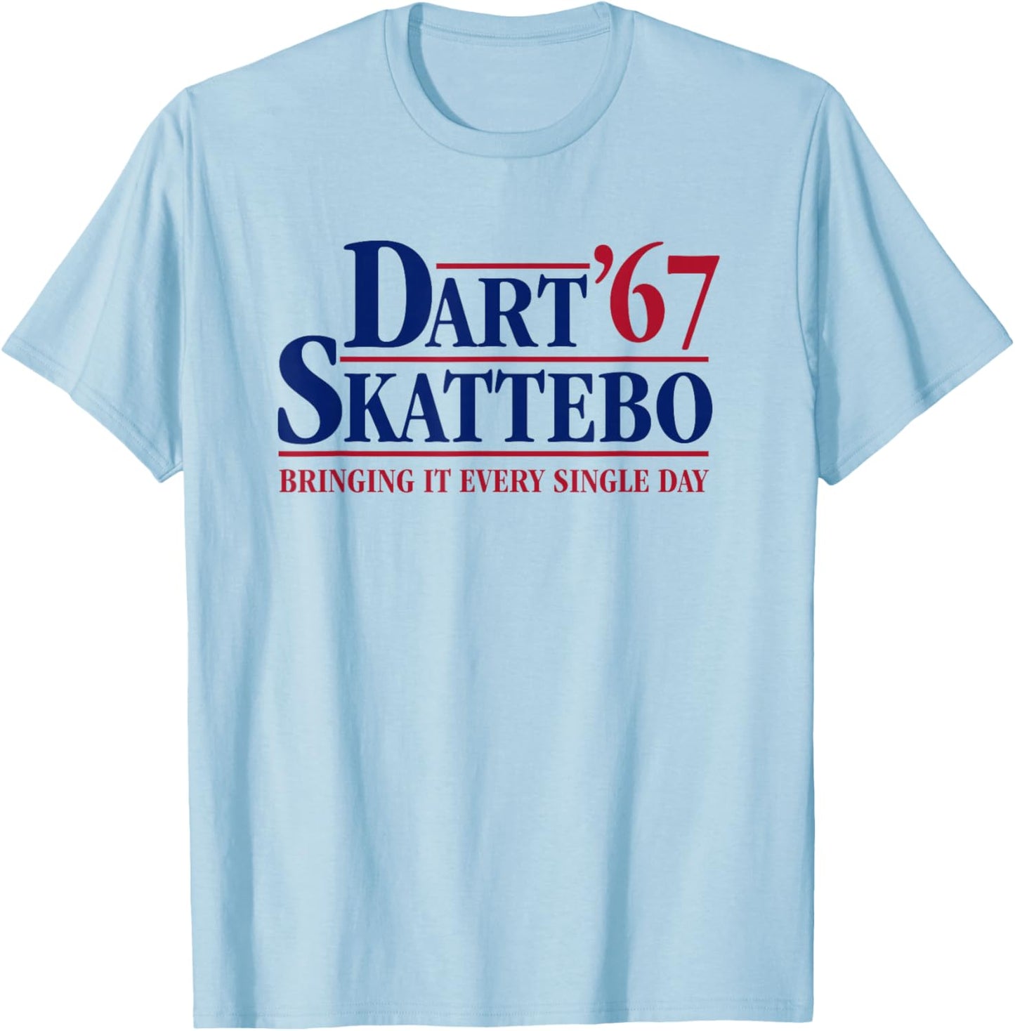 Dart Skattebo '67 Meme Bringing It Every Single Day T-Shirt - T-Shirt | Light Blue