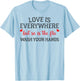 Love is Everywhere But So is The Flu Wash Your Hands Nurse T-Shirt - T-Shirt | Light Blue