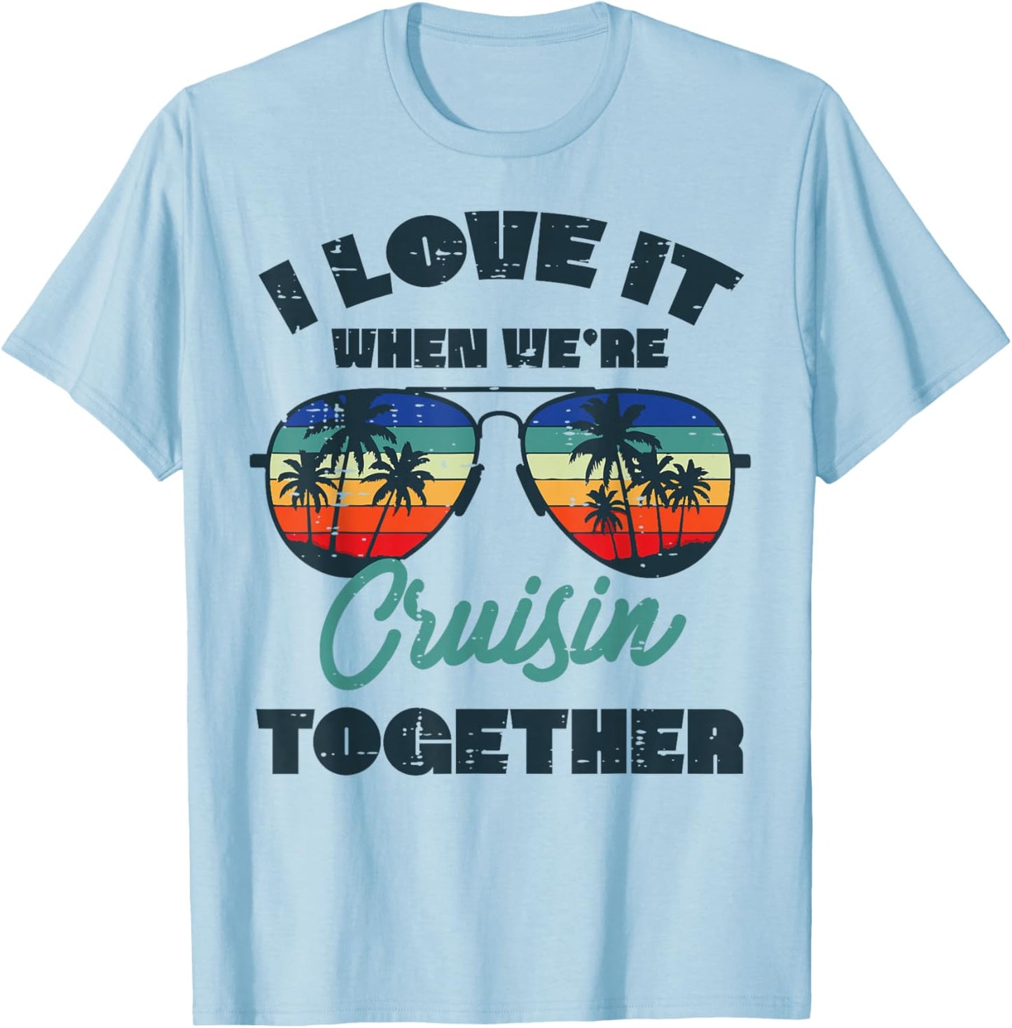 Vacation Love Cruisin Together Summer Cruise Women Men Kids T-Shirt - T-Shirt | Light Blue