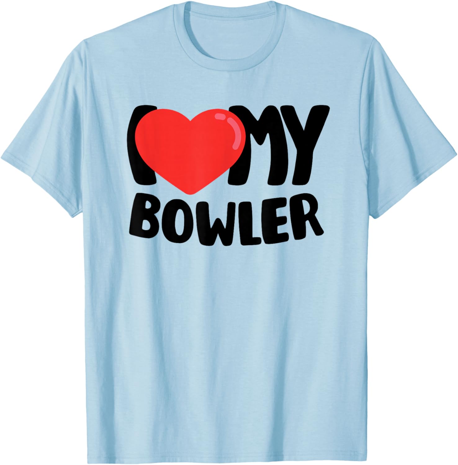 I Love My Bowler T-Shirt - T-Shirt | Light Blue