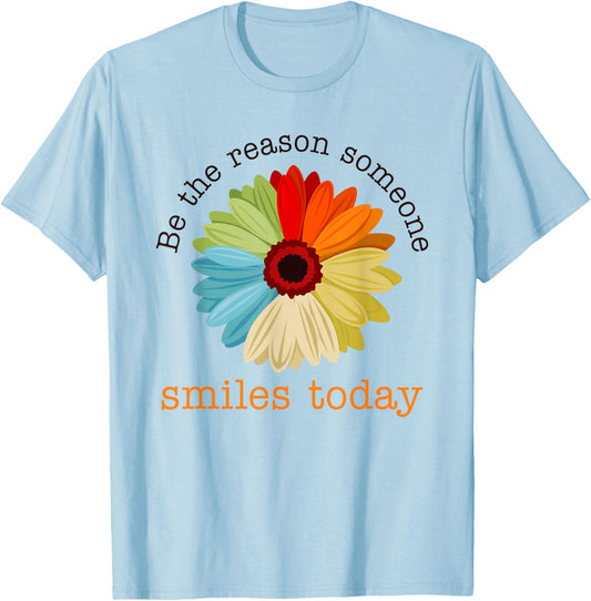 Be The Reason Someone Smiles Today T-Shirt - T-Shirt | Light Blue