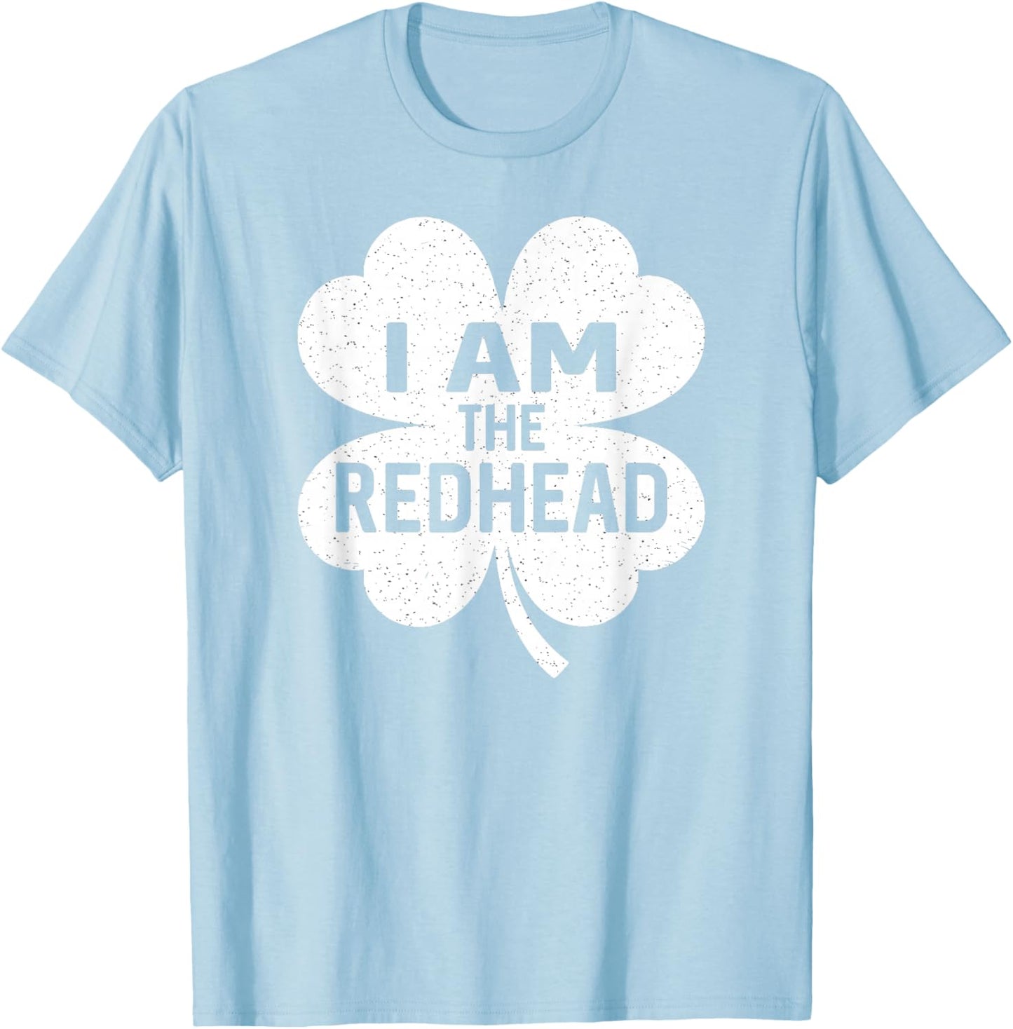 I Am The Redhead Dibs On The Redhead Funny St Patricks Day T-Shirt - T-Shirt | Light Blue