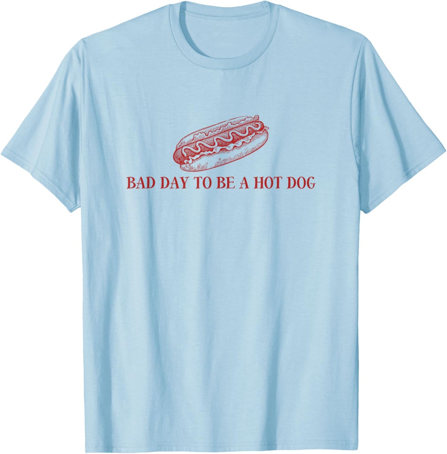 Bad Day to Be A Hot Dog Lover 4th of July Independence Day T-Shirt - T-Shirt | Light Blue