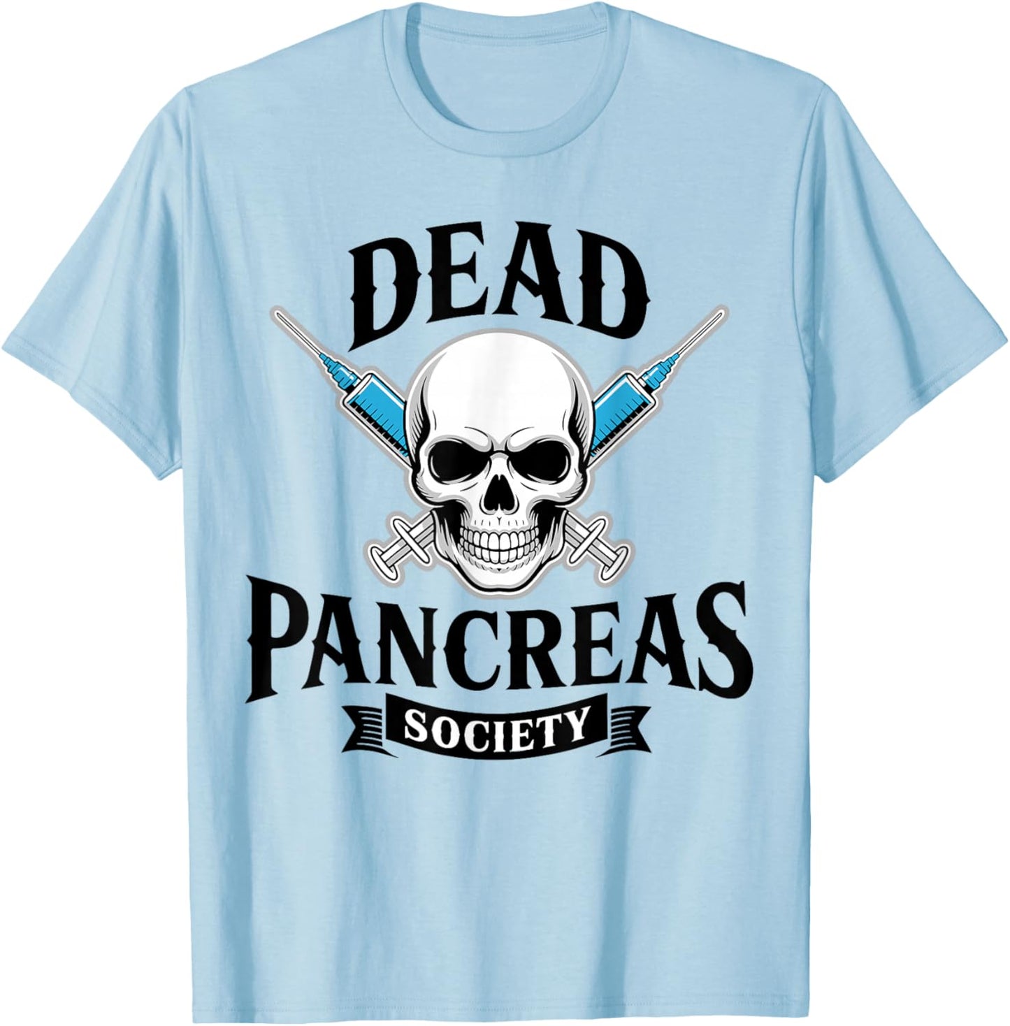 Dead Pancreas Society, Type One Diabetes Awareness, T1d T-Shirt - T-Shirt | Light Blue