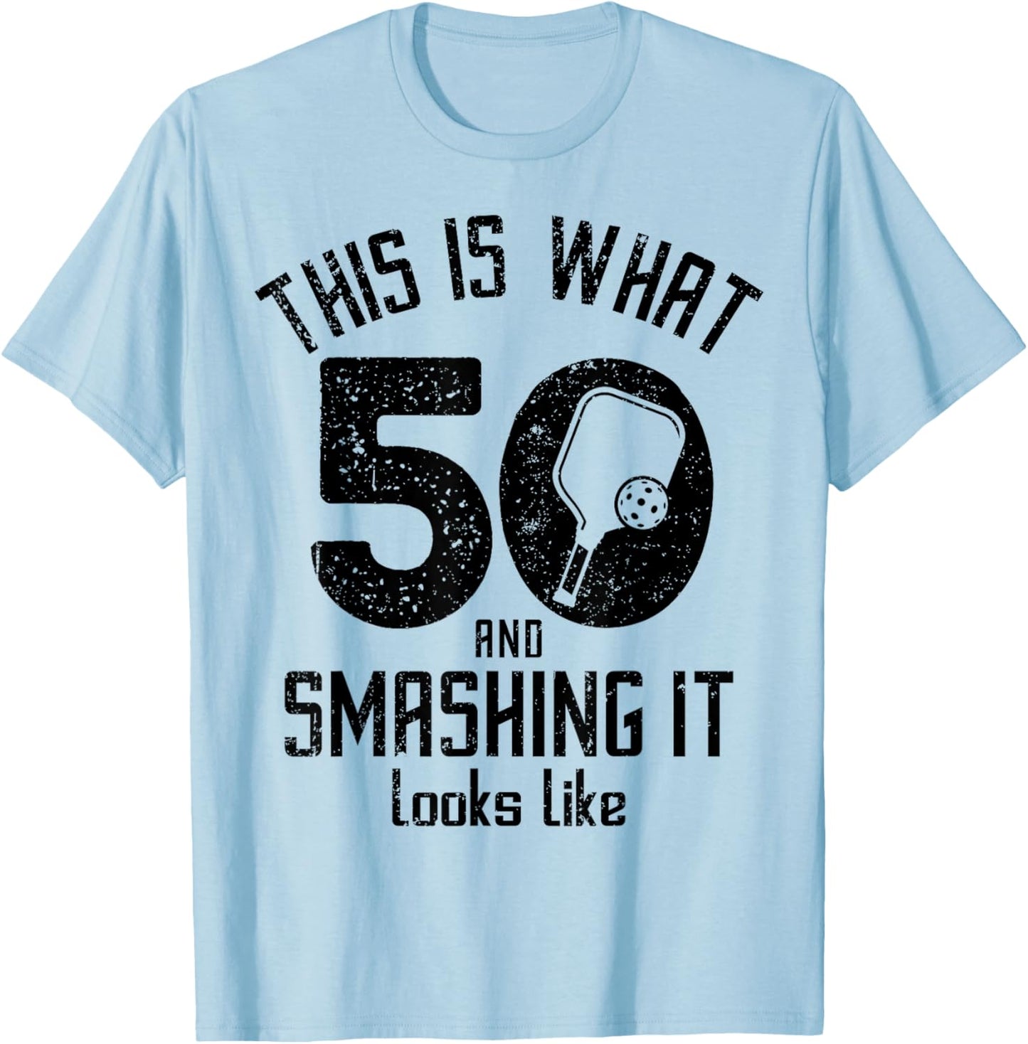 Funny Pickleball 50th Birthday 50 Years Old Love Pickleball T-Shirt - T-Shirt | Light Blue