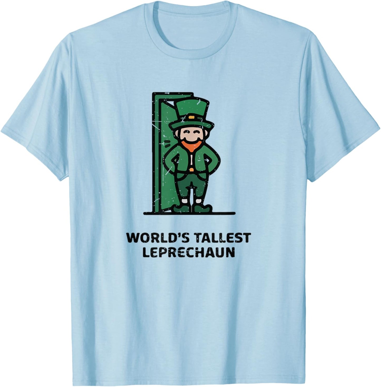 World Tallest Leprechaun St Patrick Day Funny Irish Dad Joke T-Shirt - T-Shirt | Light Blue
