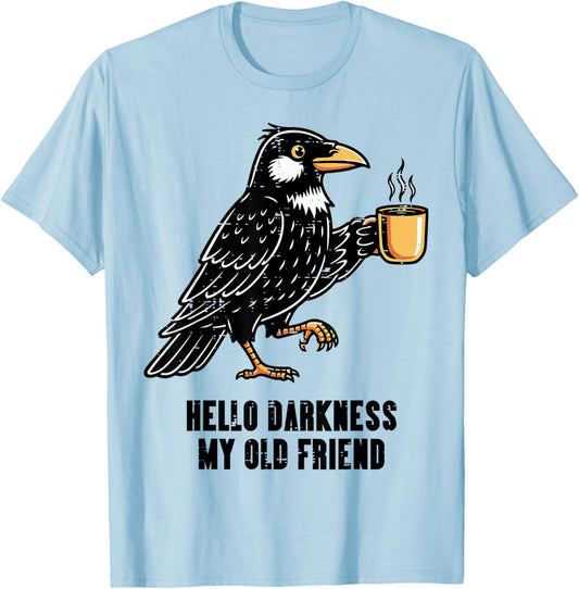 Raven Hello Black Coffee My Friend Funny Saying Men Women T-Shirt - T-Shirt | Light Blue