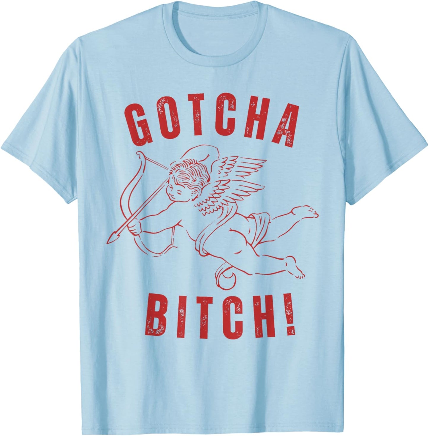 Retro Gotcha Bitch Funny Cupid Valentine's Day T-Shirt - T-Shirt | Light Blue