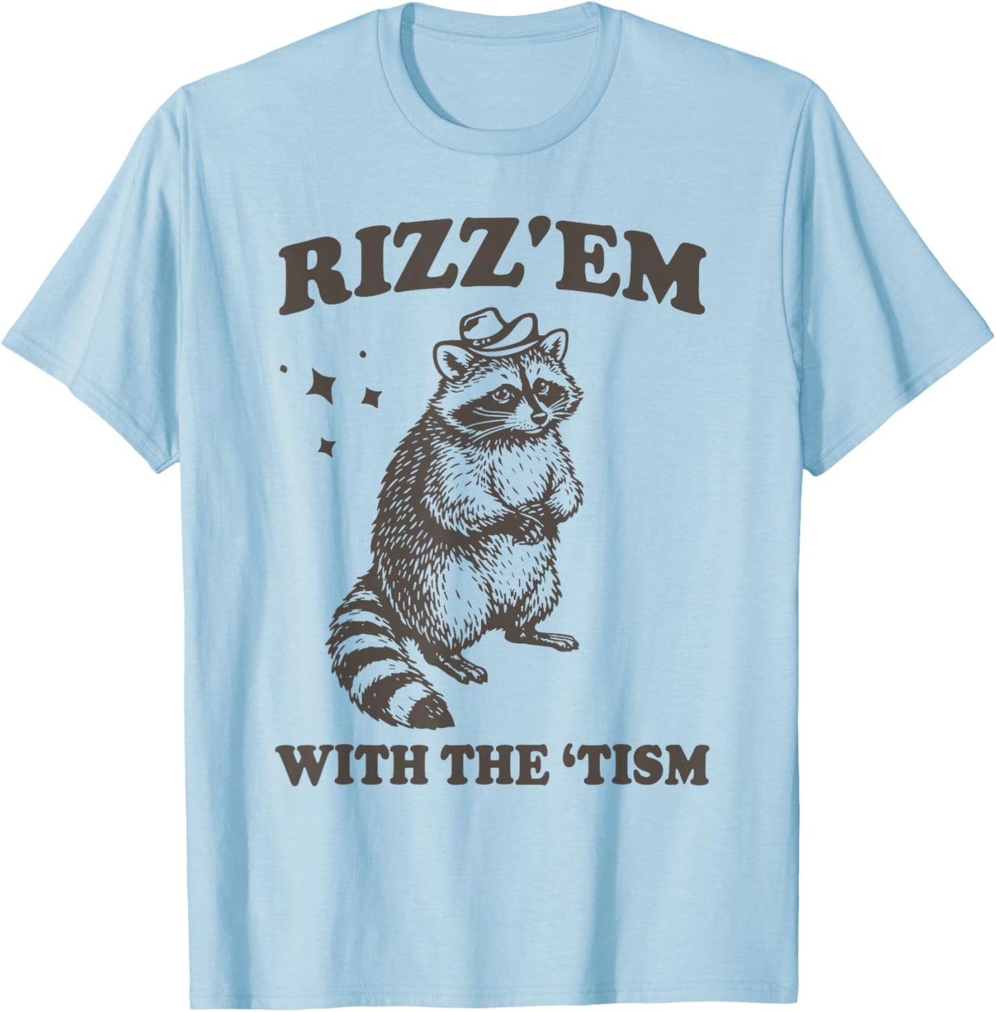 Rizz Em with The Tism Raccoon Men Women and Kids Autism Meme T-Shirt - T-Shirt | Light Blue