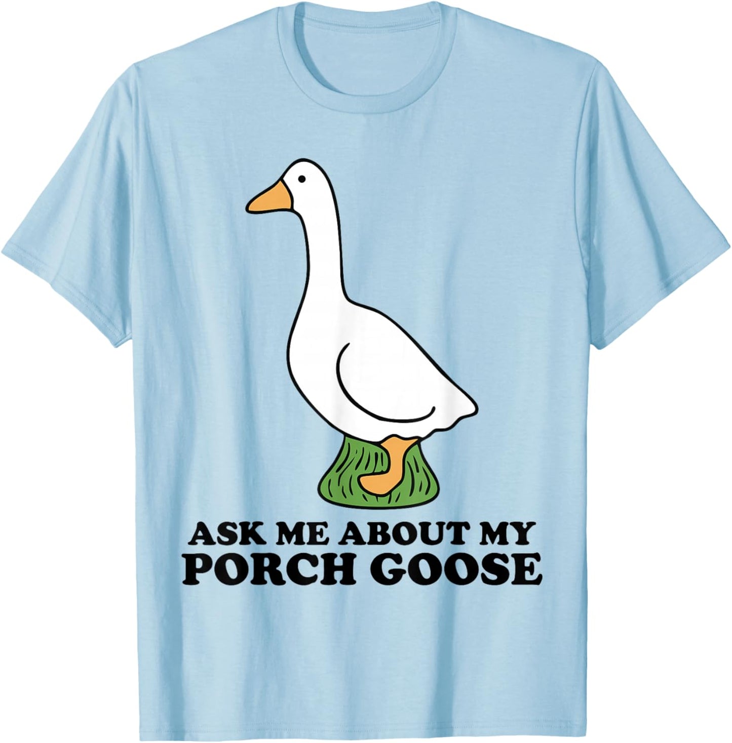Ask Me About My Porch Goose Funny Cottage Humor Vintage Cute T-Shirt - T-Shirt | Light Blue