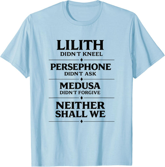 Strong Women Mythologys Dark Feminine Power Medusa Didnt T-Shirt - T-Shirt | Light Blue