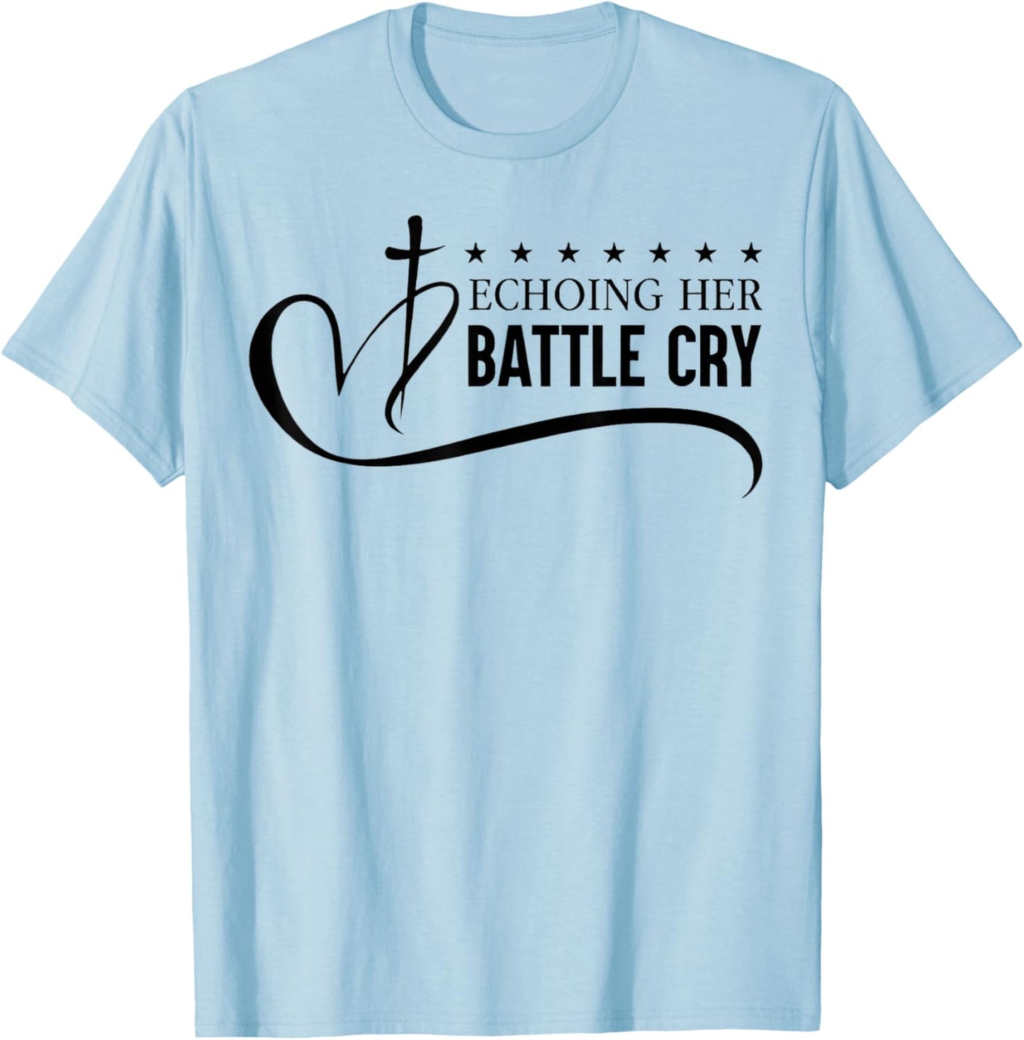 Echoing Her Battle Cry Freedom Christian T-Shirt - T-Shirt | Light Blue