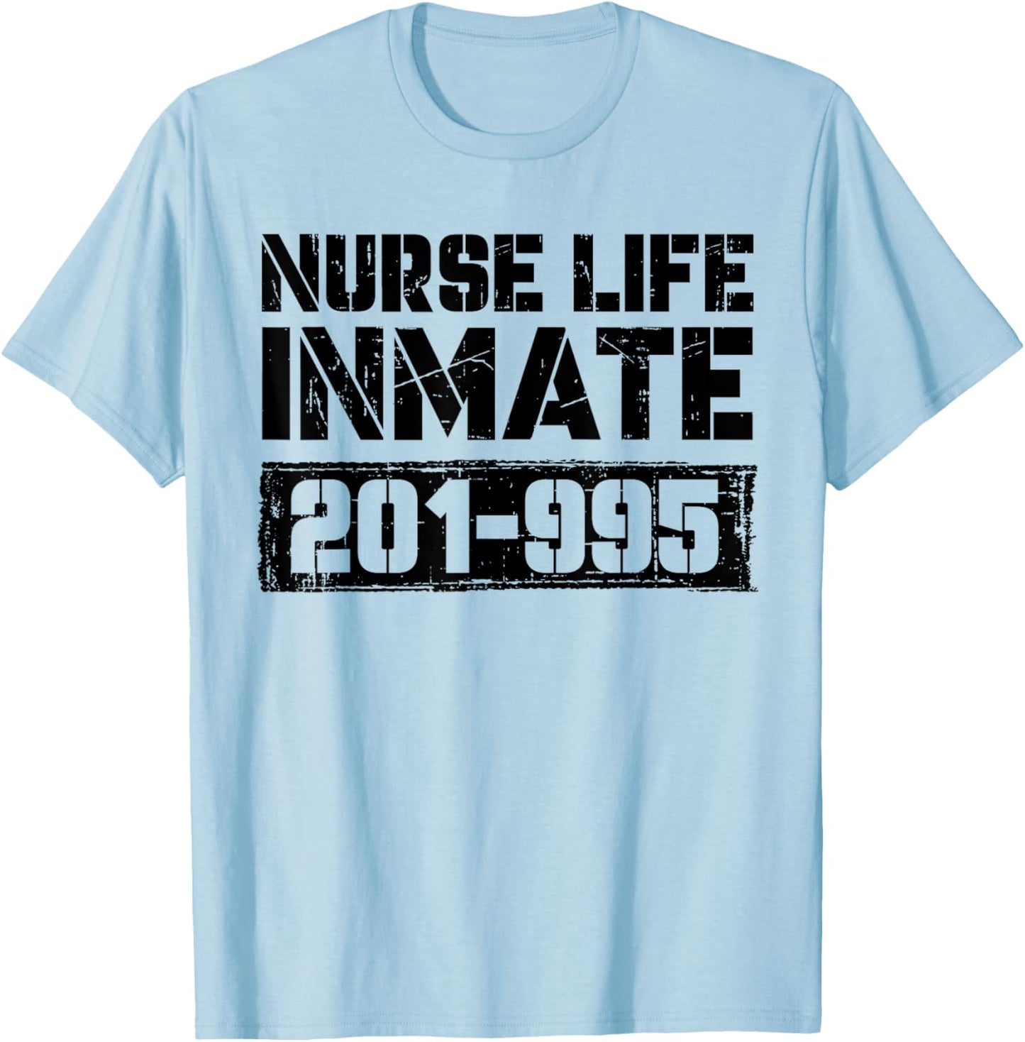 Nurse Life Jail Inmate Funny Prisoner Halloween Costume T-Shirt - T-Shirt | Light Blue