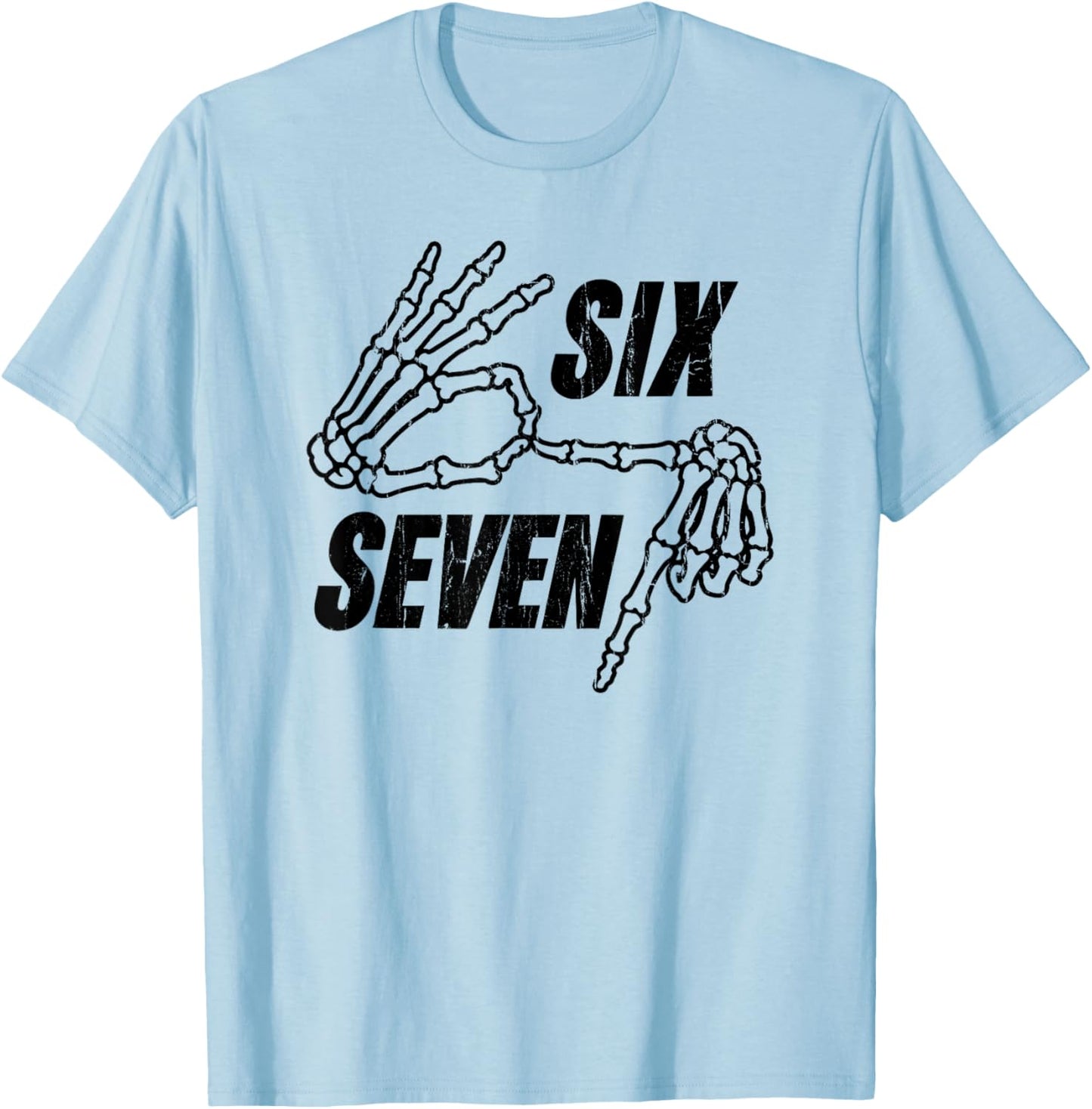 Six Seven 6 7, Skeleton Hands, Meme Funny T-Shirt - T-Shirt | Light Blue