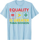 Black History Equality Greater Than Division Women Men Kids T-Shirt - T-Shirt | Light Blue