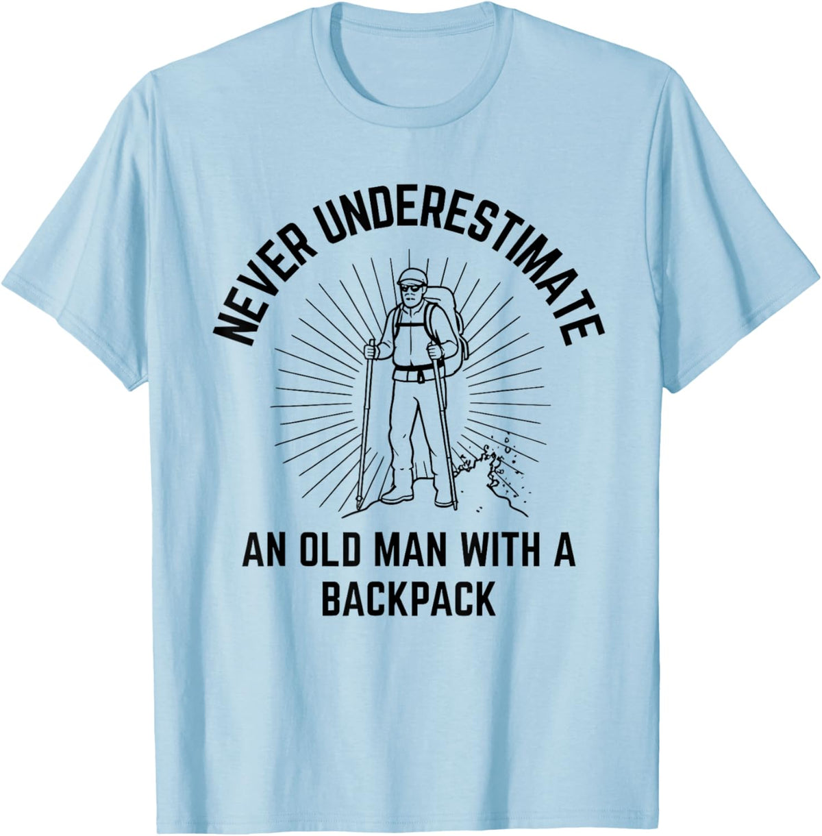 Never Underestimate an Old Man with a Backpack T-Shirt - T-Shirt | Light Blue