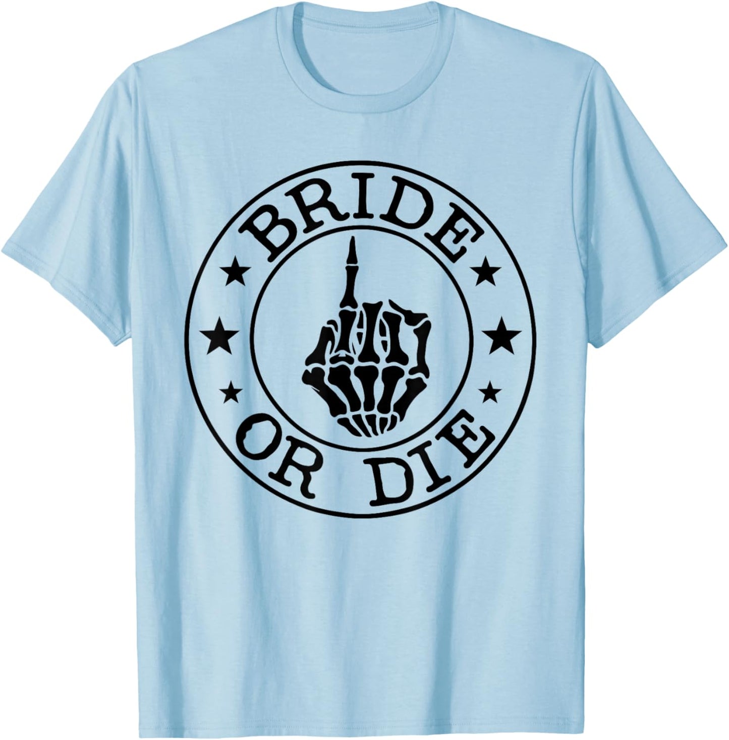 Bride Or Die Gothic Halloween Bachelorette Bridal Party T-Shirt - T-Shirt | Light Blue