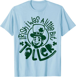 Irish I was a Little Bit Taller Funny St Patricks Day T-Shirt - T-Shirt | Light Blue