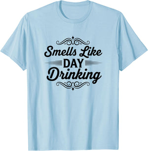 Smells Like Day Drinking Funny Brunch Party T-Shirt - T-Shirt | Light Blue