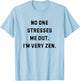 No One Stresses Me Out I'm Very Zen Funny White Lie Party T-Shirt - T-Shirt | Light Blue