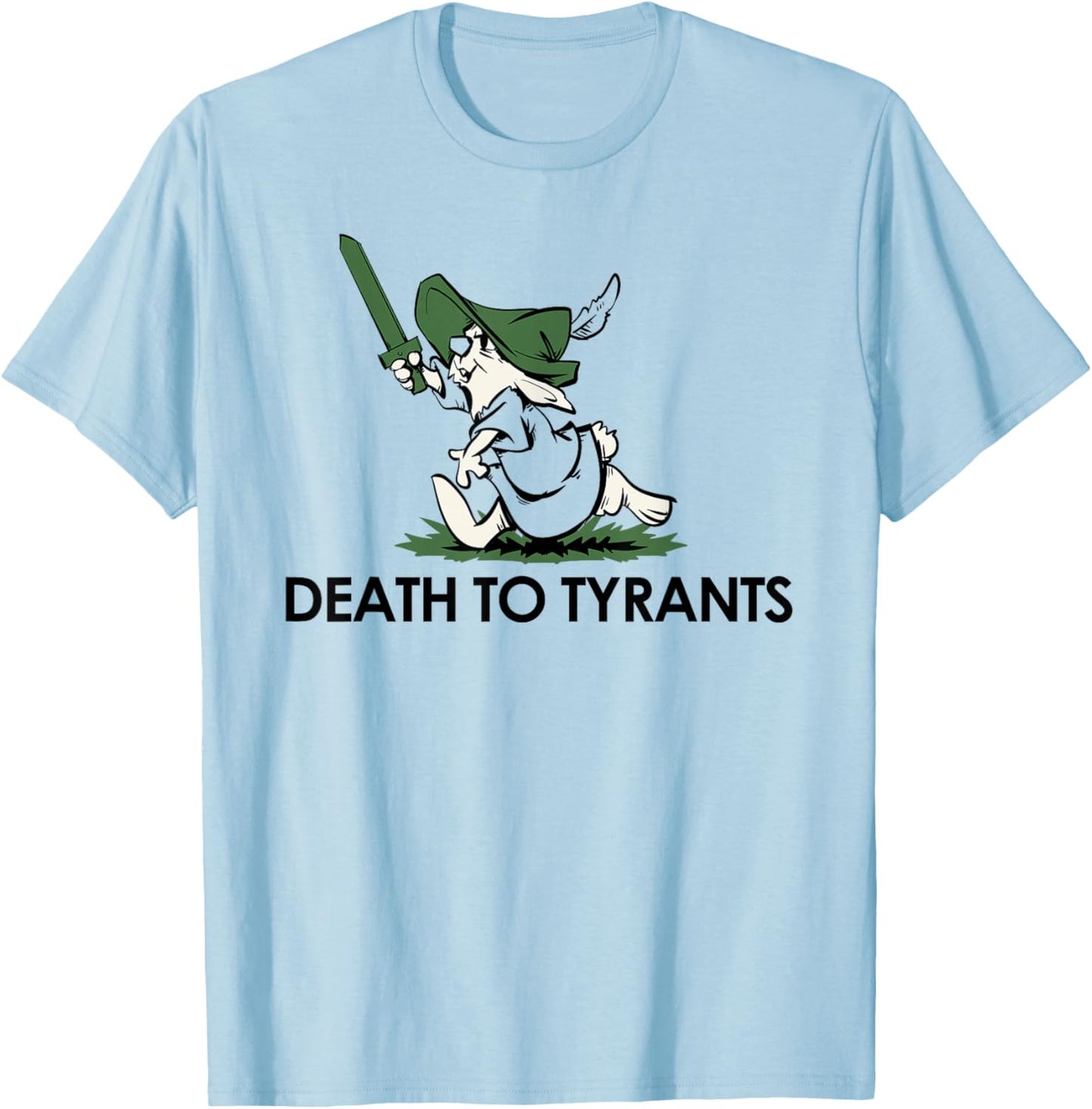 Death to Tyrants T-Shirt - T-Shirt | Light Blue