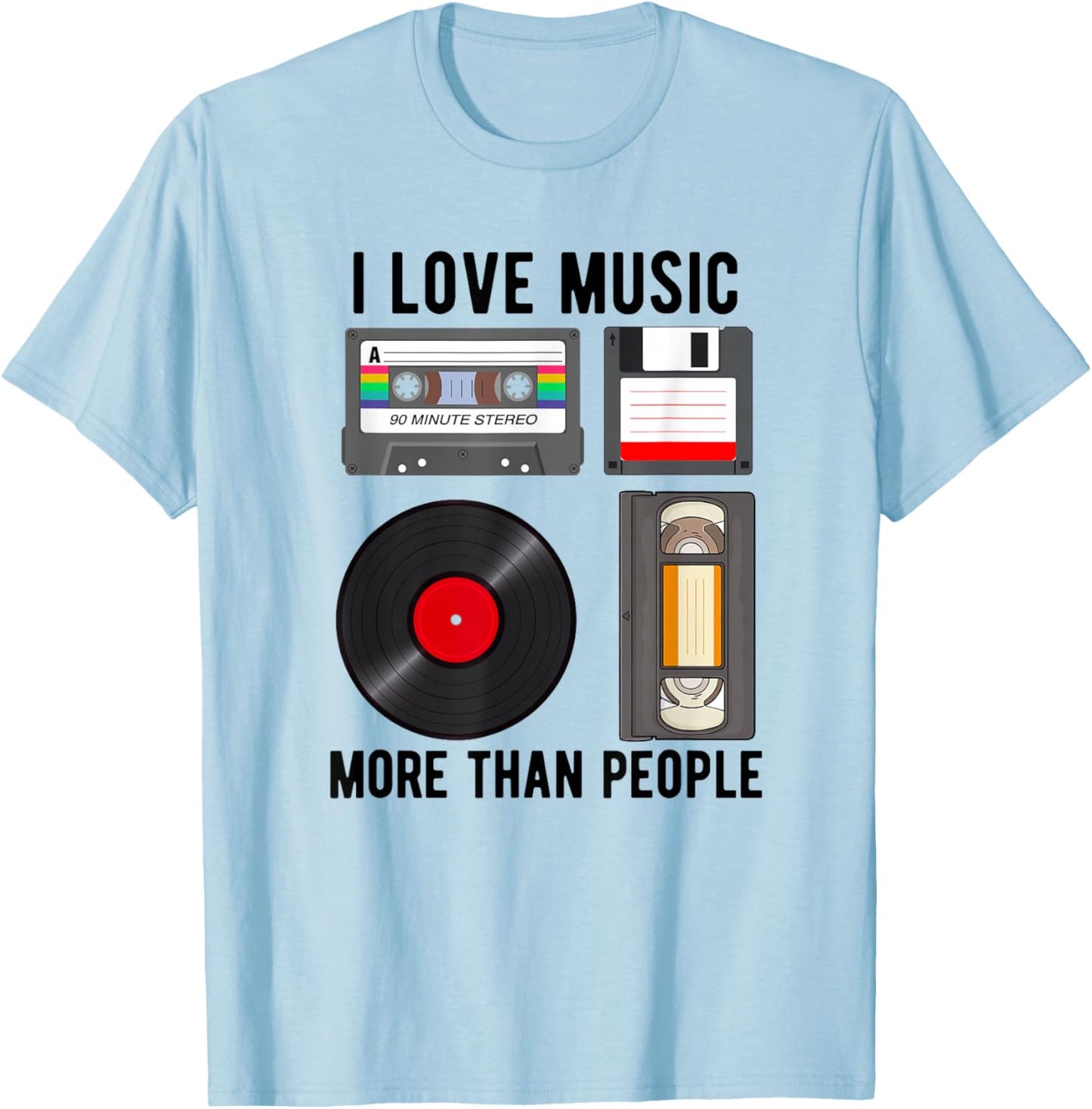 I Love Music More Than People Music Record Player Cassette T-Shirt - T-Shirt | Light Blue