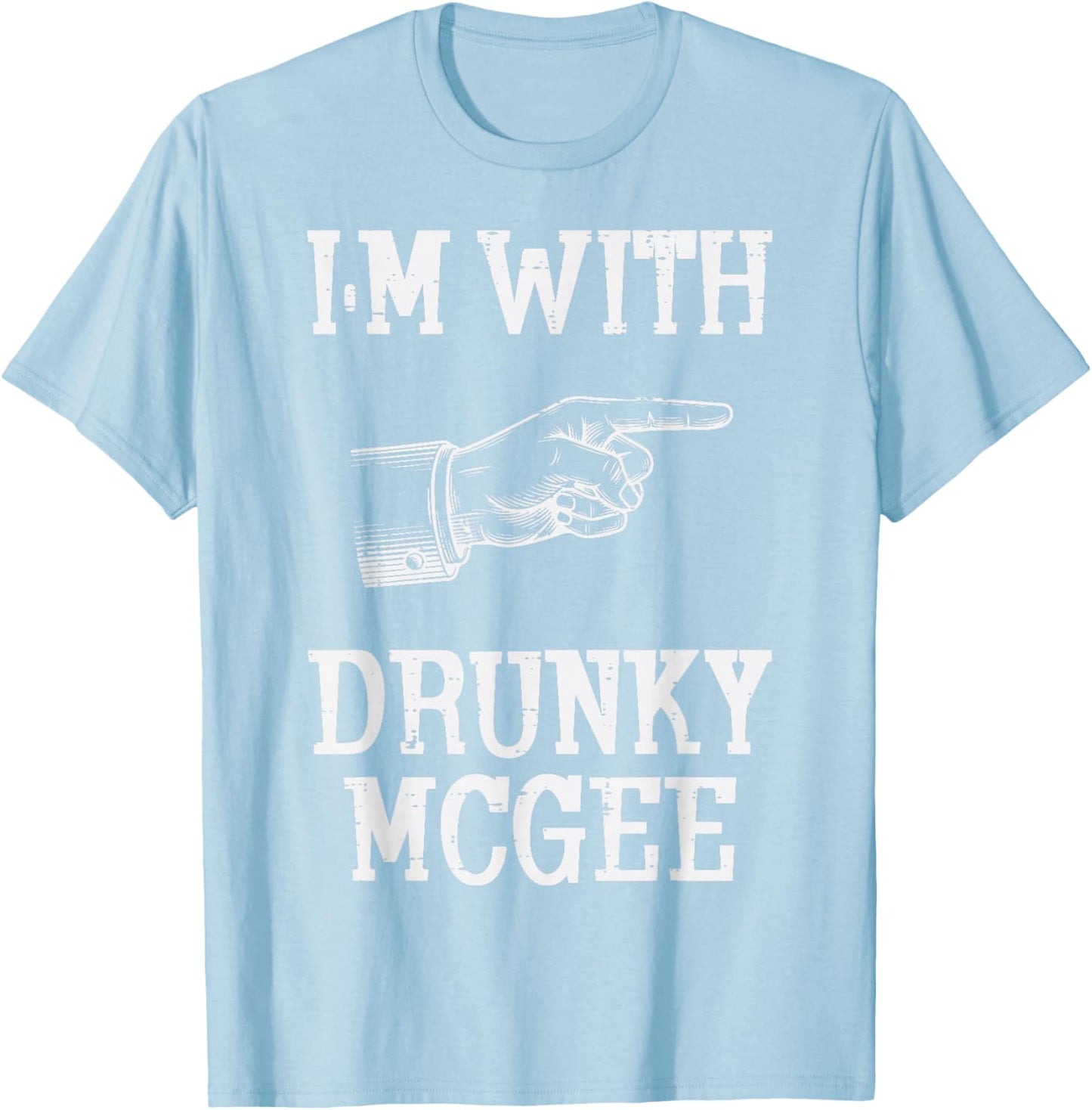 St Patricks Day Im with Drunky McGee Saint Pattys Men Women T-Shirt - T-Shirt | Light Blue